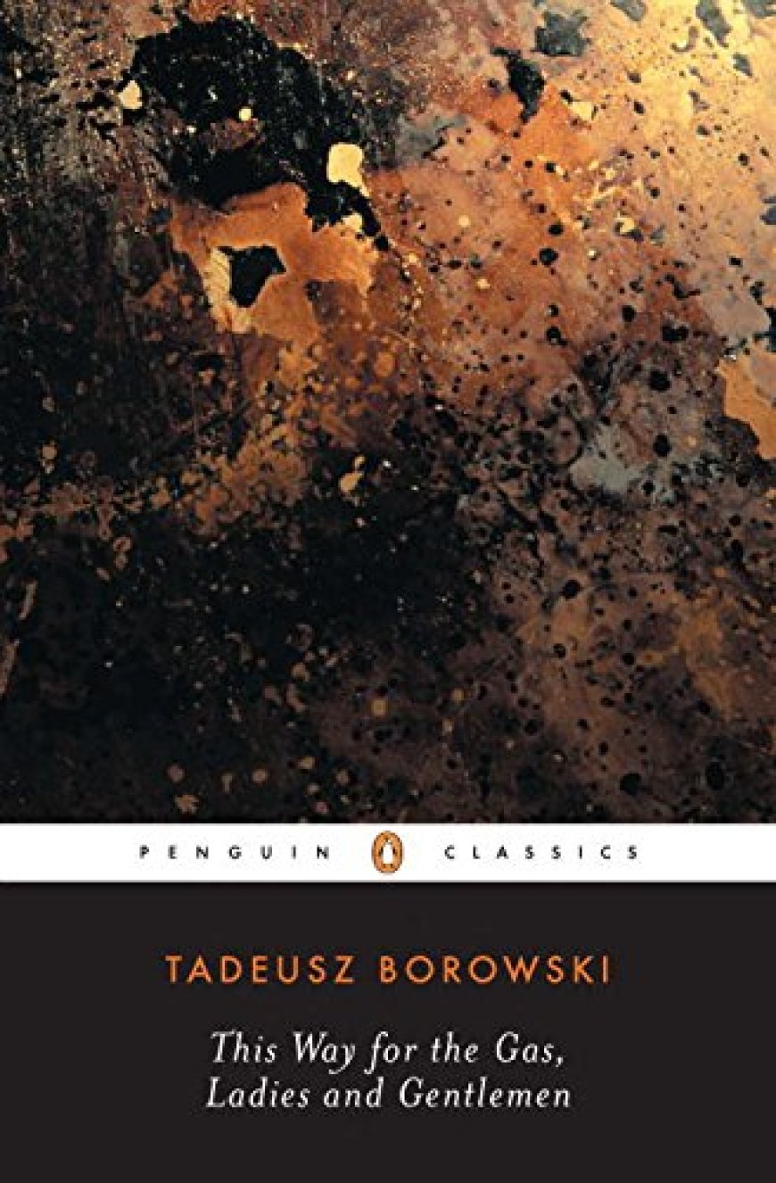 [PDF] This Way for the Gas, Ladies and Gentlemen by Tadeusz Borowski Free Download