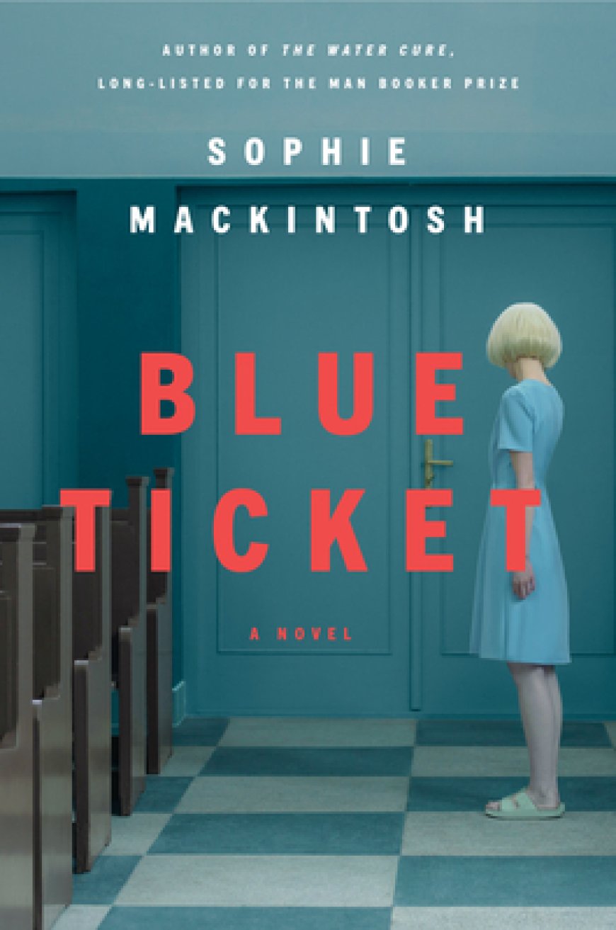 [PDF] Blue Ticket by Sophie Mackintosh Free Download