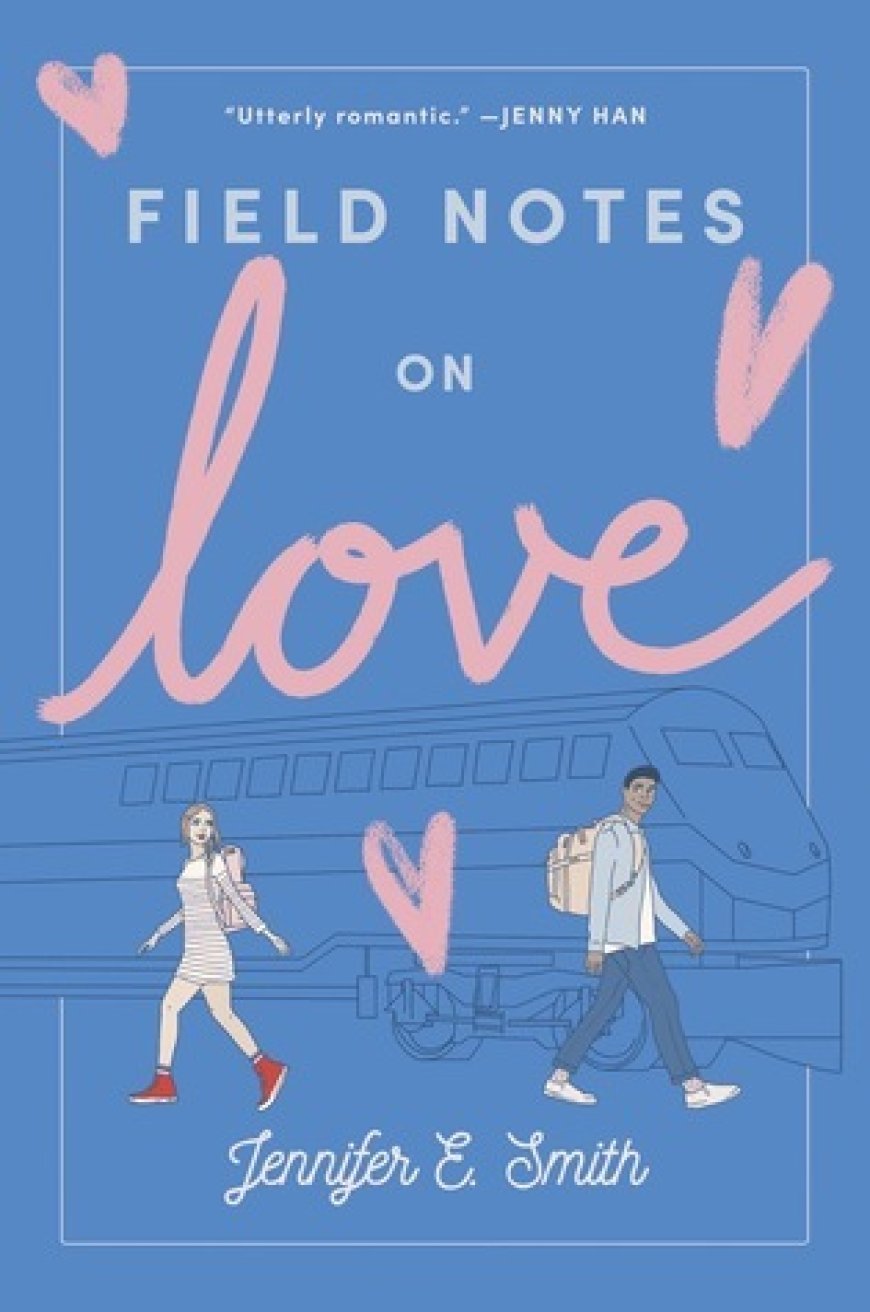 [PDF] Field Notes on Love by Jennifer E. Smith Free Download