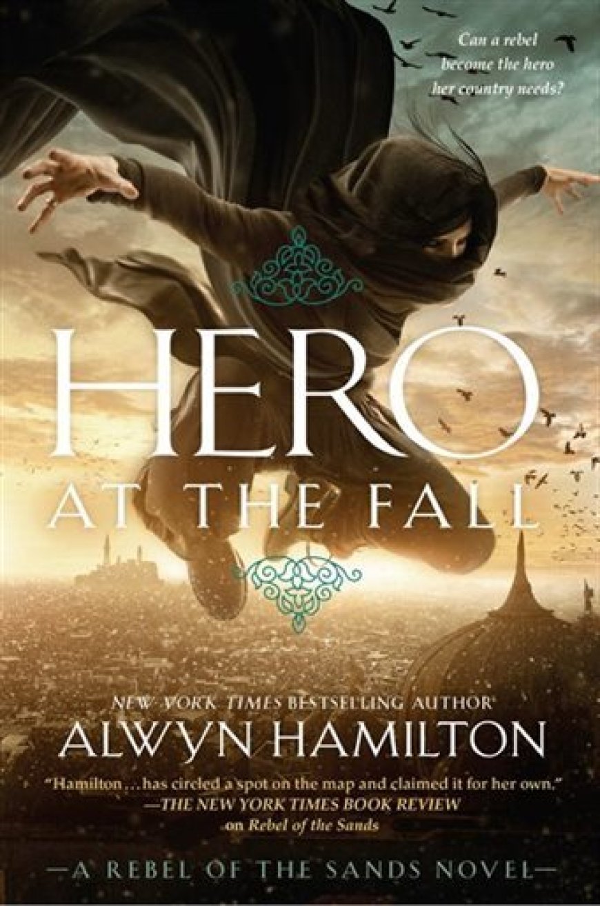 [PDF] Rebel of the Sands #3 Hero at the Fall by Alwyn Hamilton Free Download