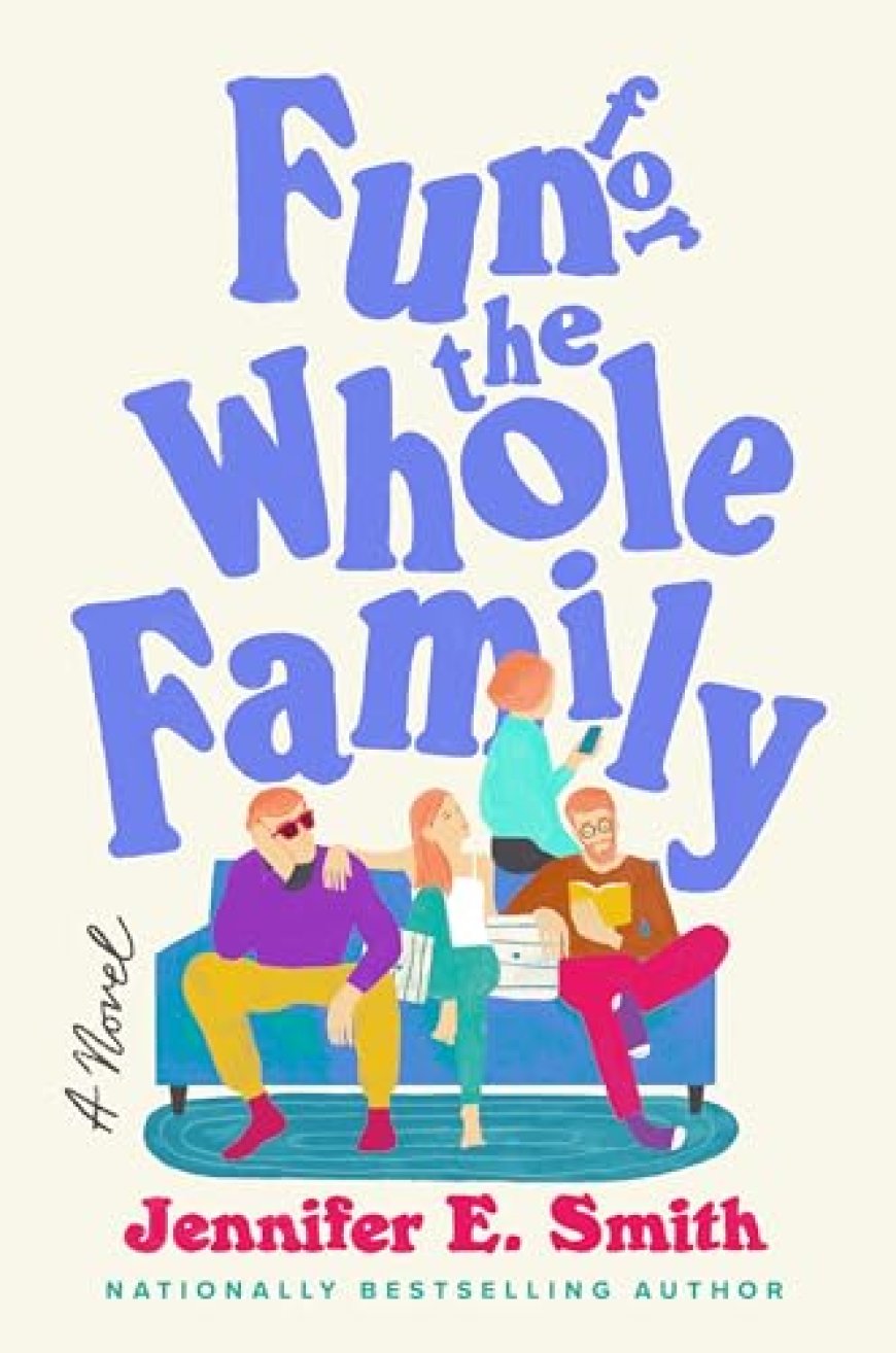 [PDF] Fun for the Whole Family by Jennifer E. Smith Free Download