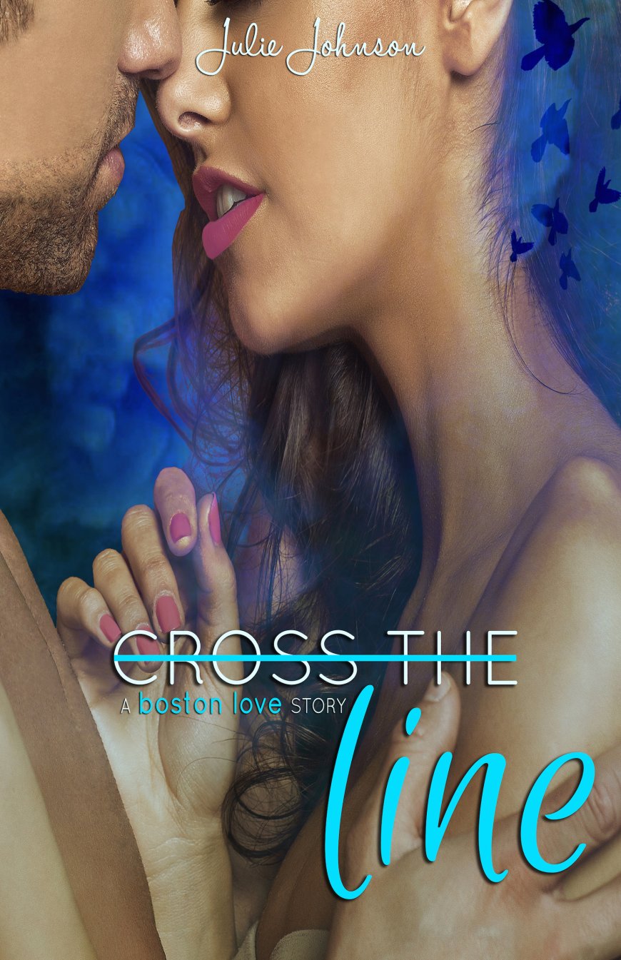 [PDF] Boston Love #2 Cross the Line by Julie Johnson Free Download