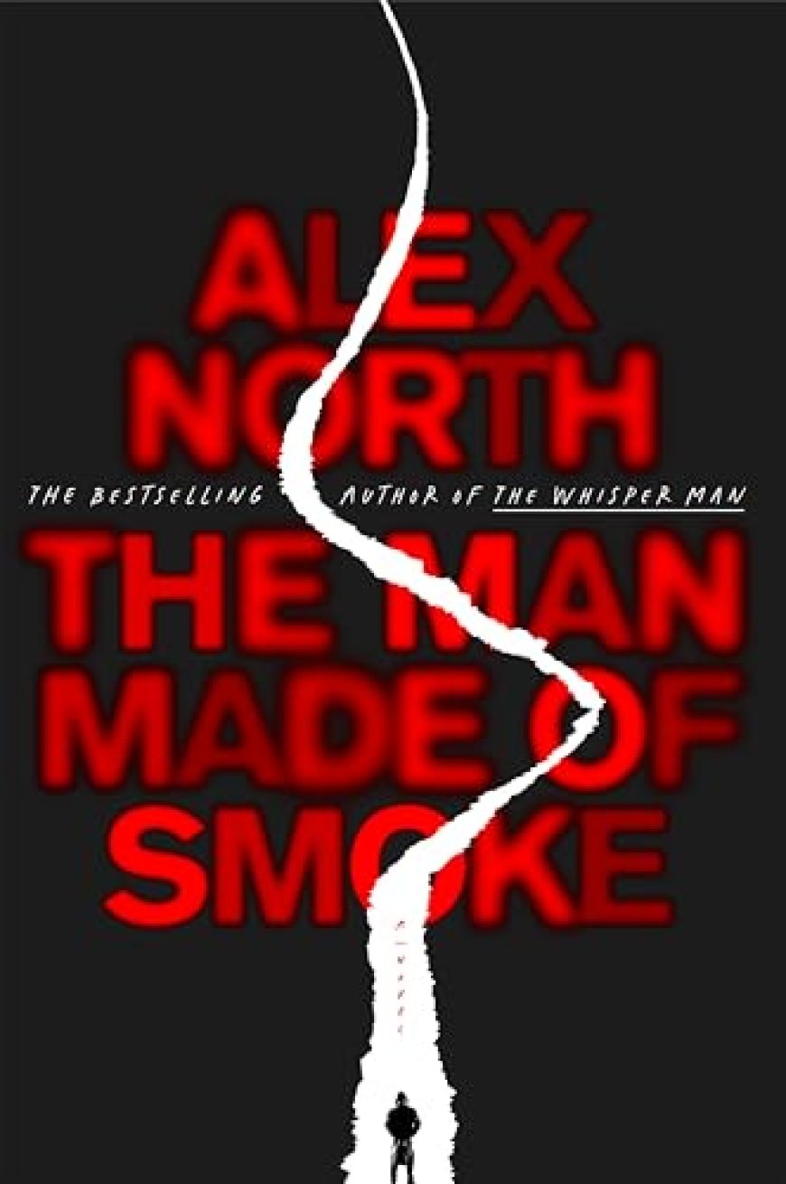 [PDF] The Man Made of Smoke by Alex North Free Download