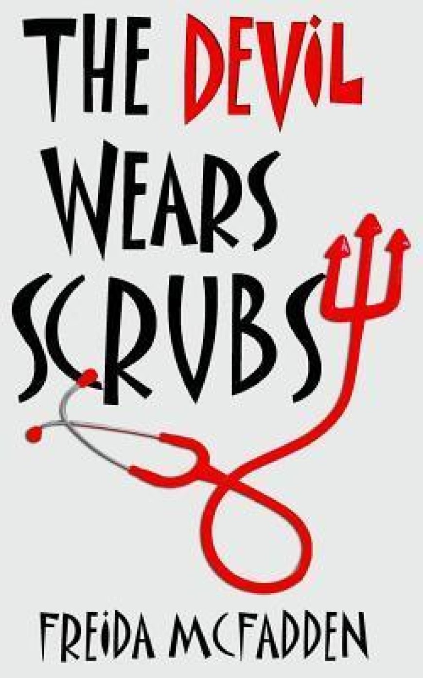 [PDF] Dr. Jane McGill #1 The Devil Wears Scrubs by Freida McFadden Free Download