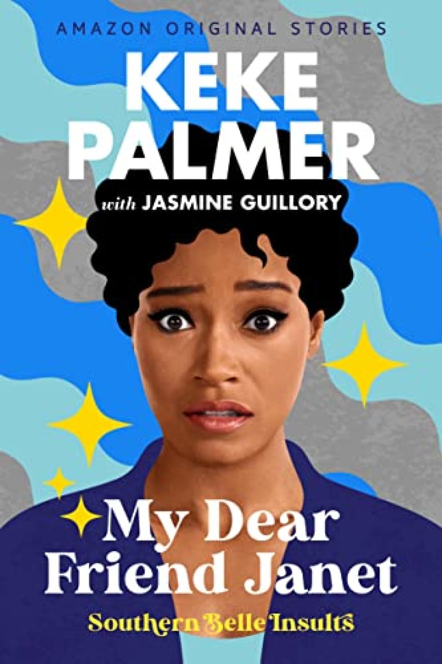 [PDF] Southern Belle Insults #1 My Dear Friend Janet by Keke Palmer Free Download