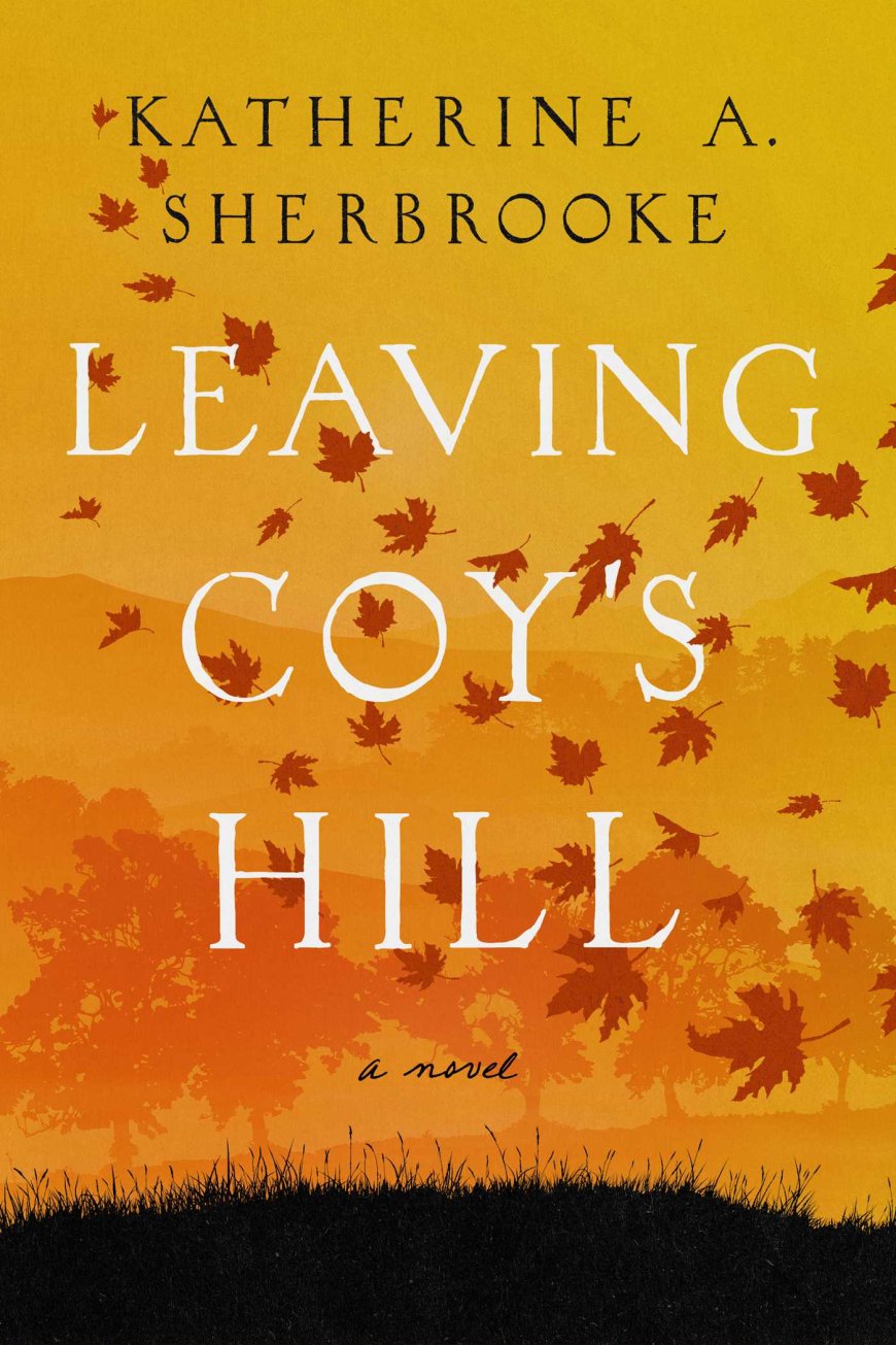 [PDF] Leaving Coy's Hill by Katherine A. Sherbrooke Free Download