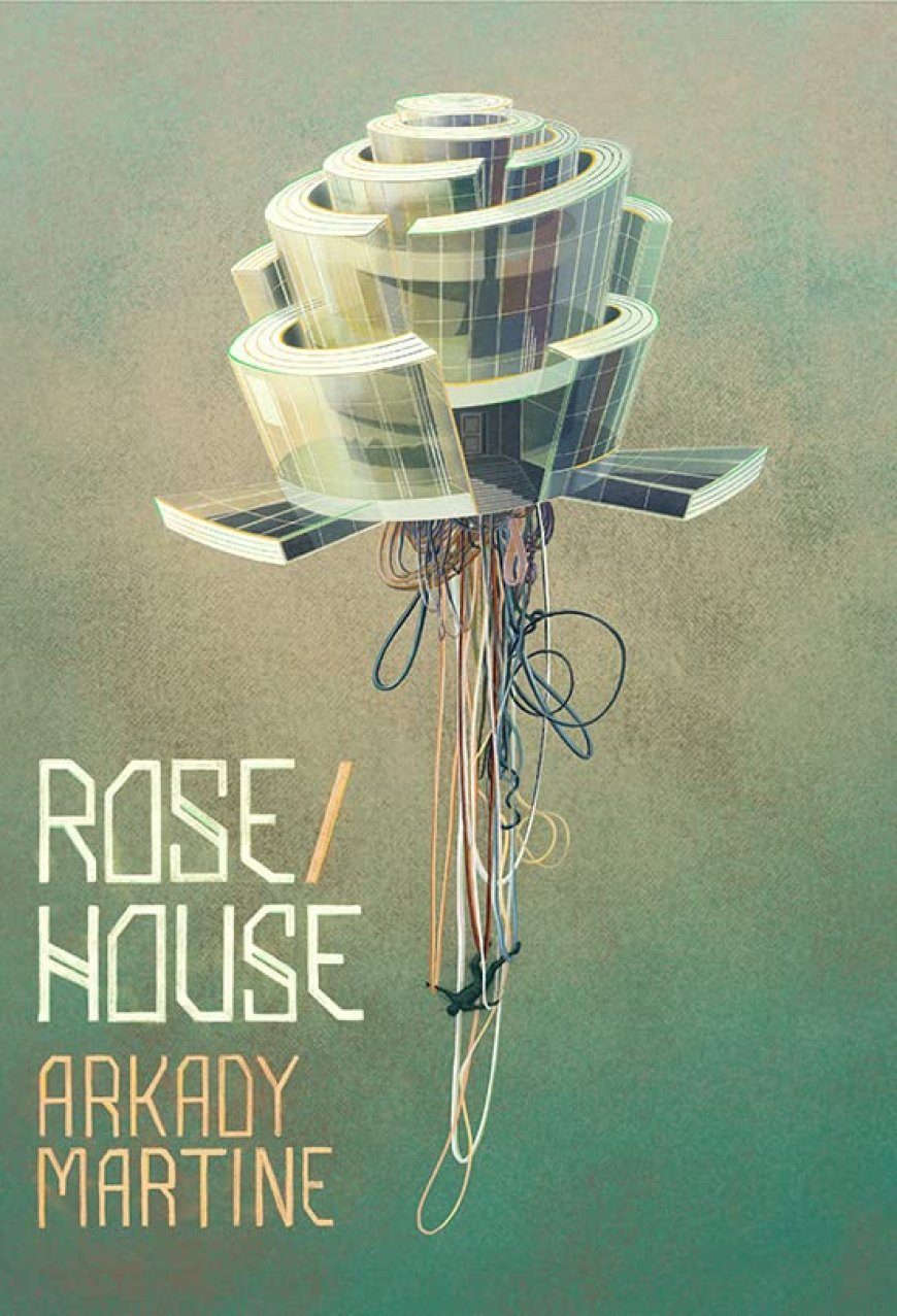[PDF] Rose/House by Arkady Martine Free Download