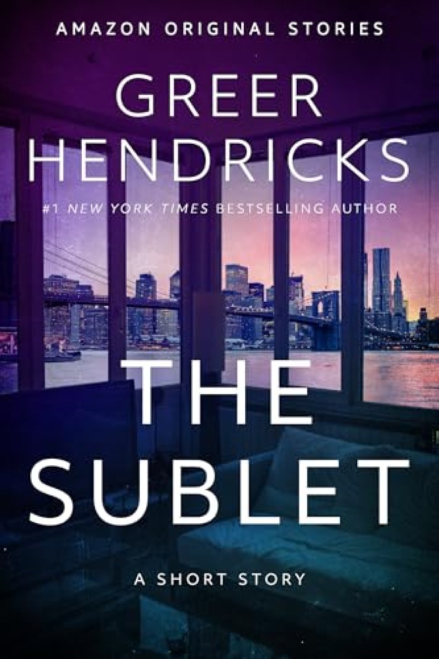 [PDF] The Sublet by Greer Hendricks Free Download