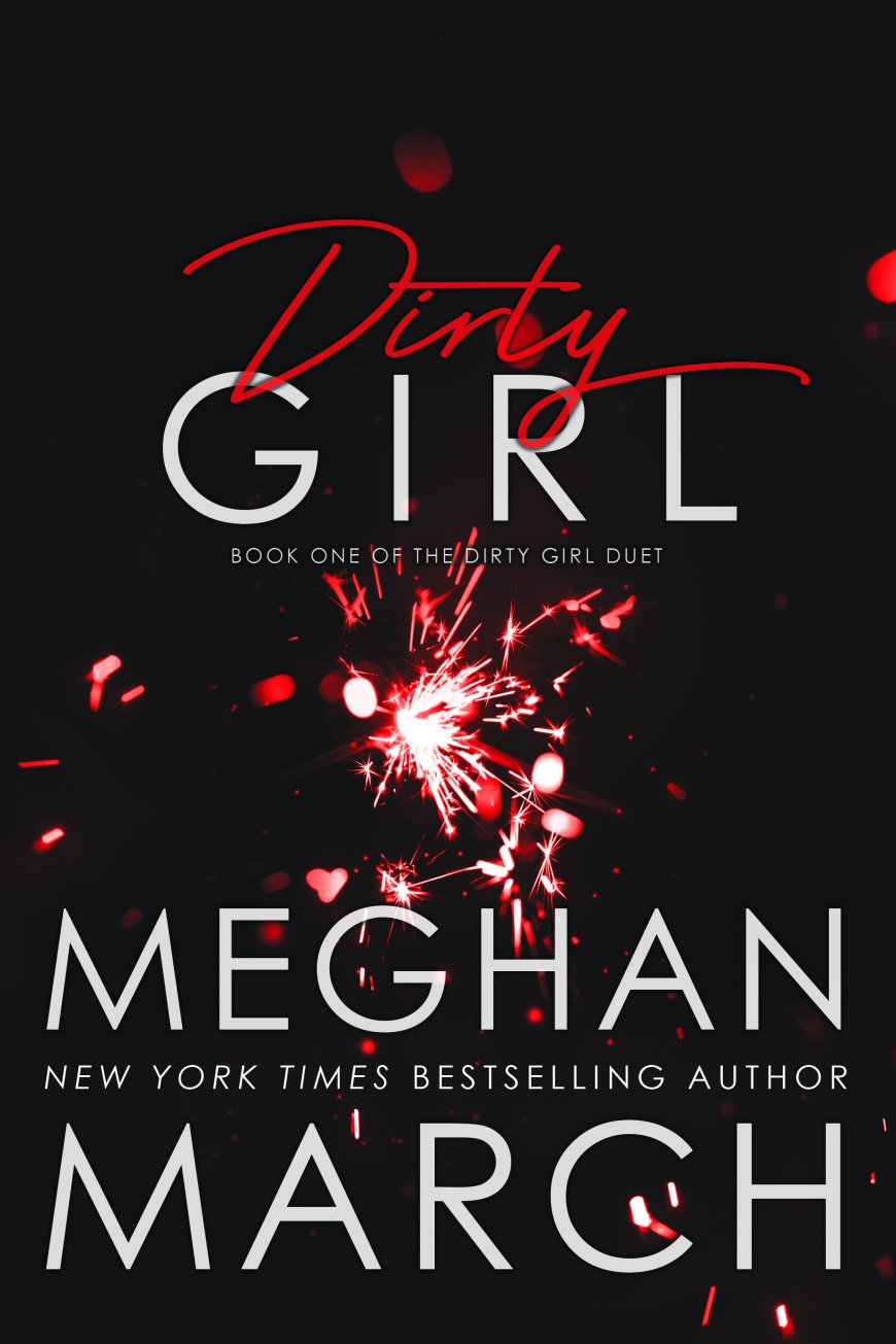 [PDF] Dirty Girl Duet #1 Dirty Girl by Meghan March Free Download