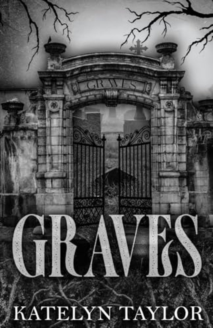 [PDF] Graves by Katelyn Taylor Free Download