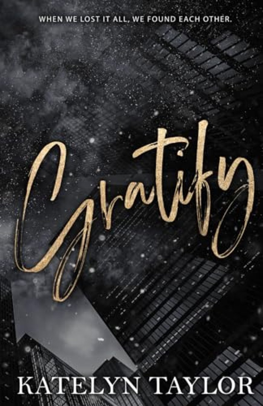 [PDF] Gratify by Katelyn Taylor Free Download
