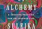 [PDF] The Book of Alchemy: A Creative Practice for an Inspired Life by Suleika Jaouad Free Download