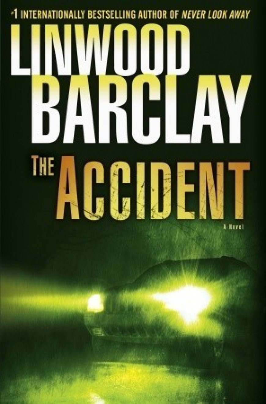 [PDF] The Accident by Linwood Barclay Free Download