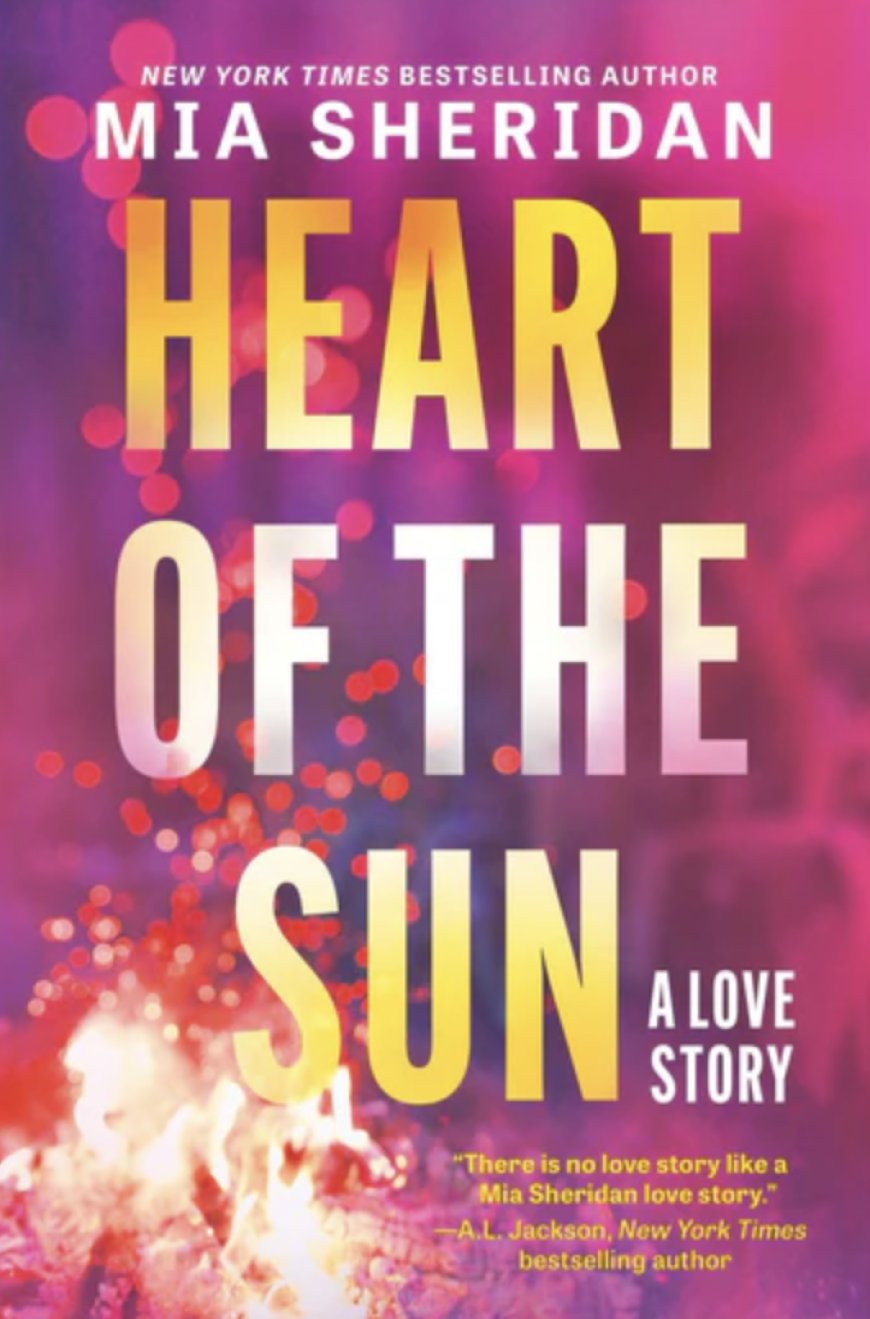 [PDF] Heart of the Sun by Mia Sheridan Free Download