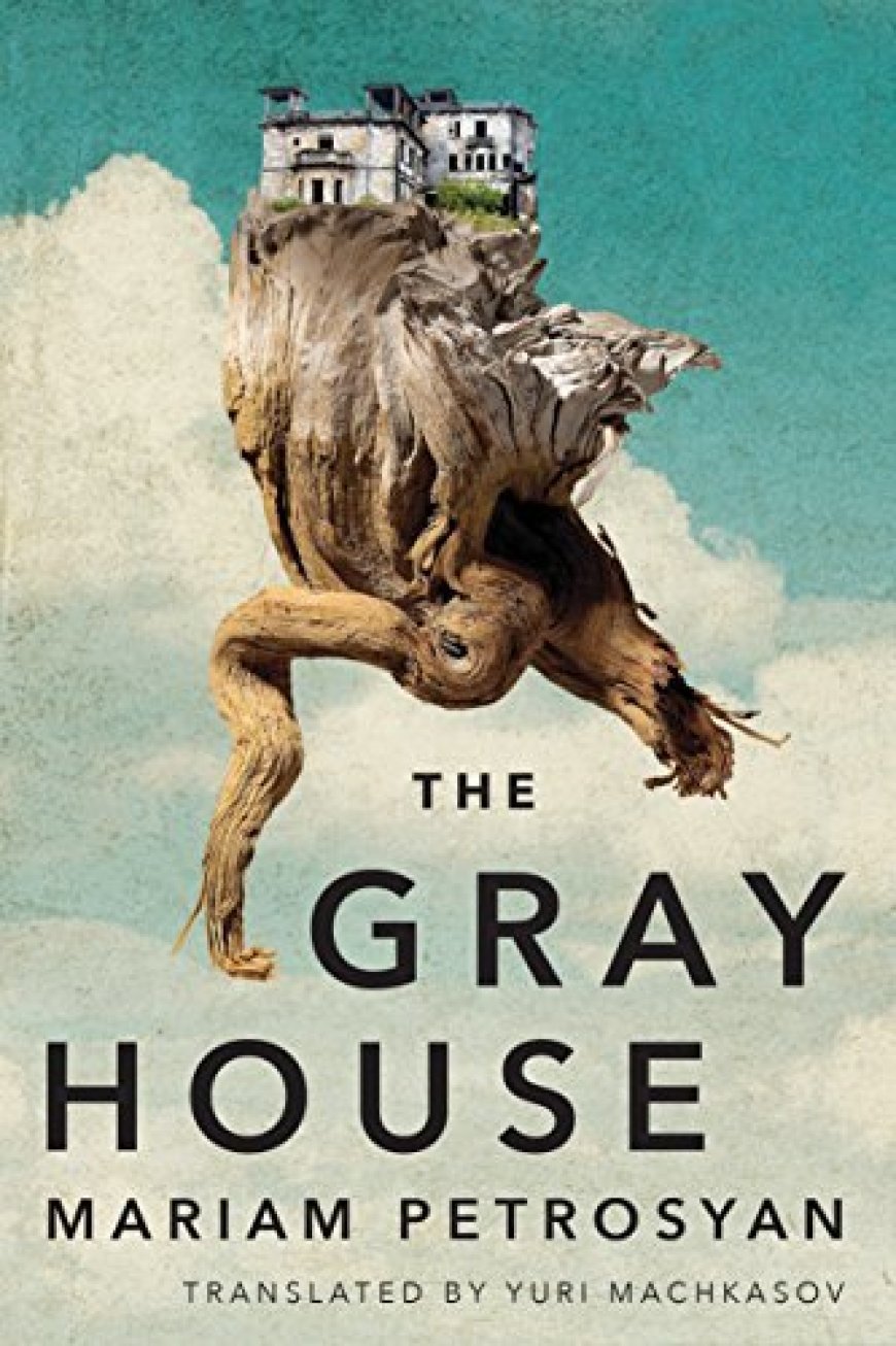 [PDF] The Gray House by Mariam Petrosyan Free Download
