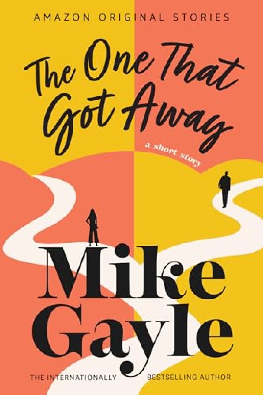 [PDF] The One That Got Away by Mike Gayle Free Download