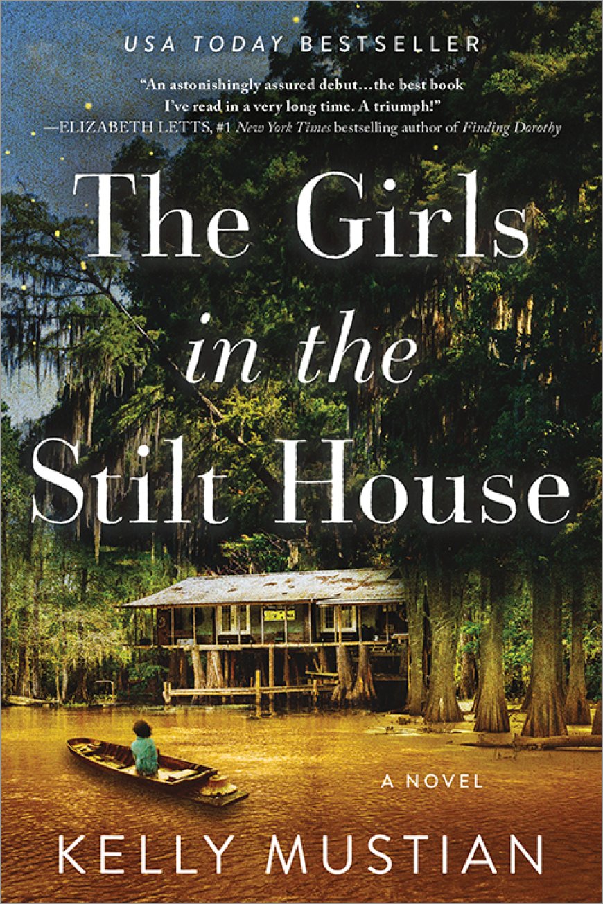 [PDF] The Girls in the Stilt House by Kelly Mustian Free Download
