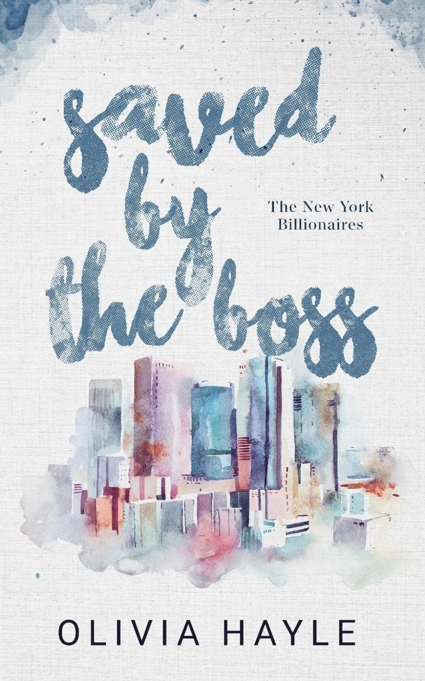 [PDF] New York Billionaires #2 Saved by the Boss by Olivia Hayle Free Download