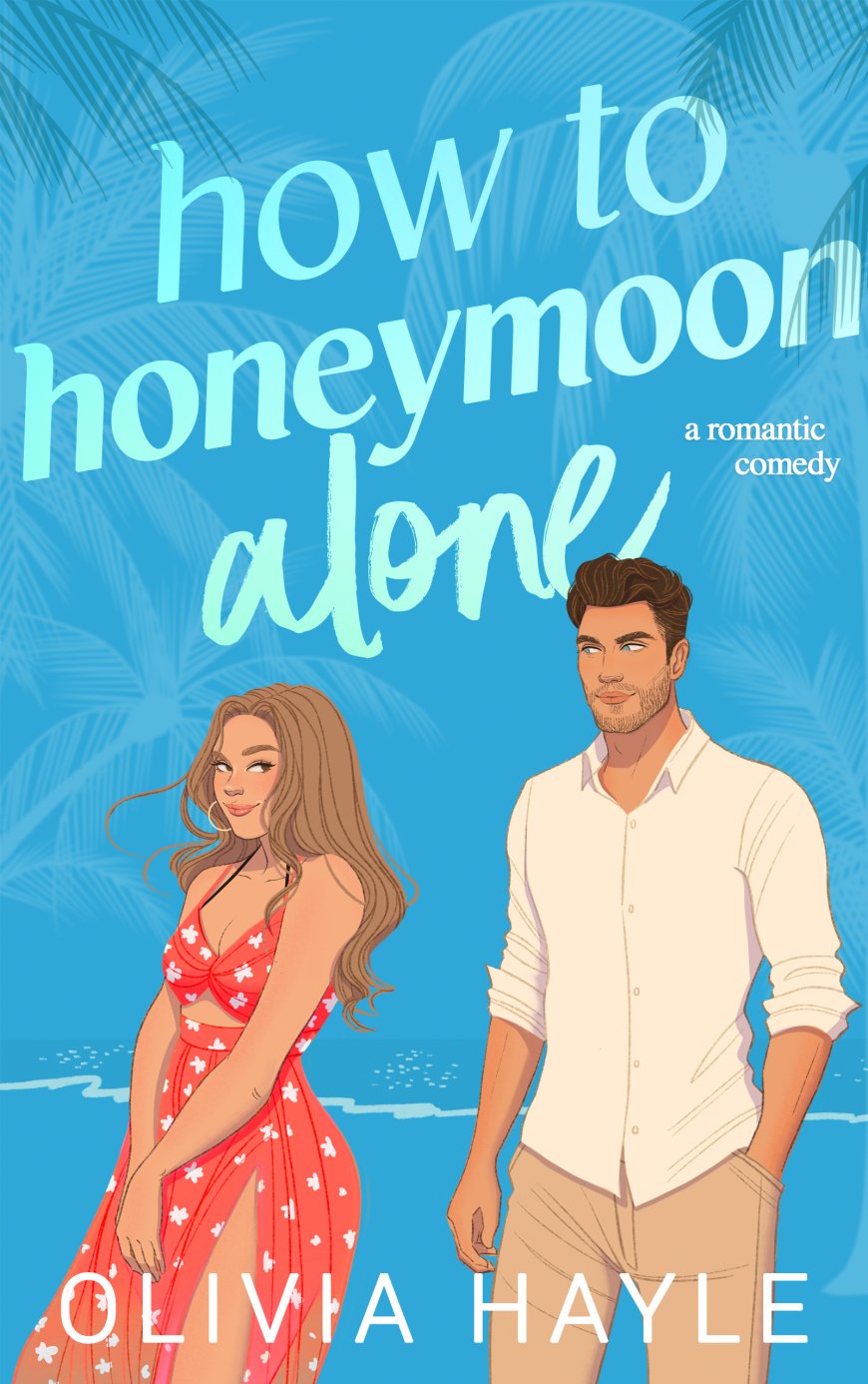 [PDF] How to Honeymoon Alone by Olivia Hayle Free Download