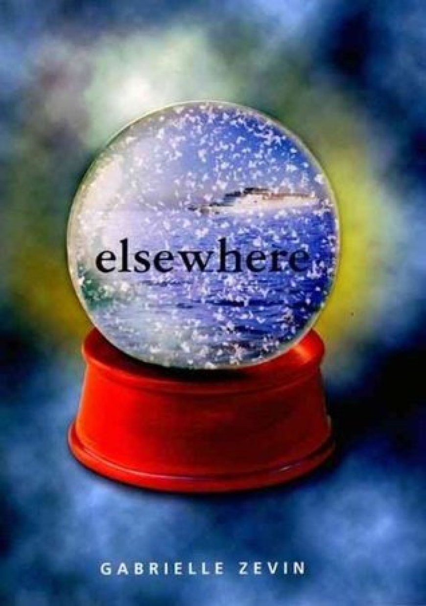 [PDF] Elsewhere by Gabrielle Zevin Free Download