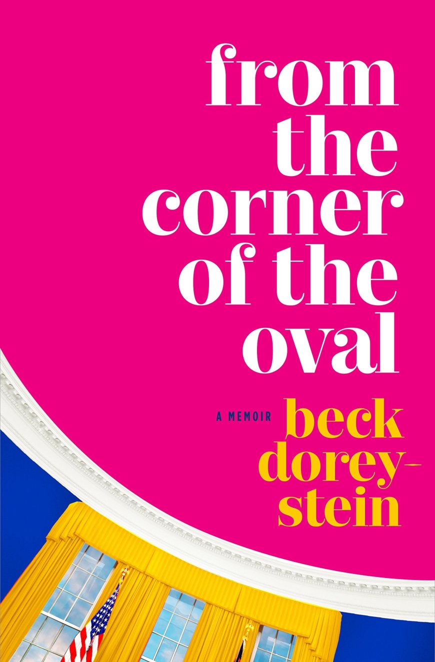 [PDF] From the Corner of the Oval by Beck Dorey-Stein Free Download