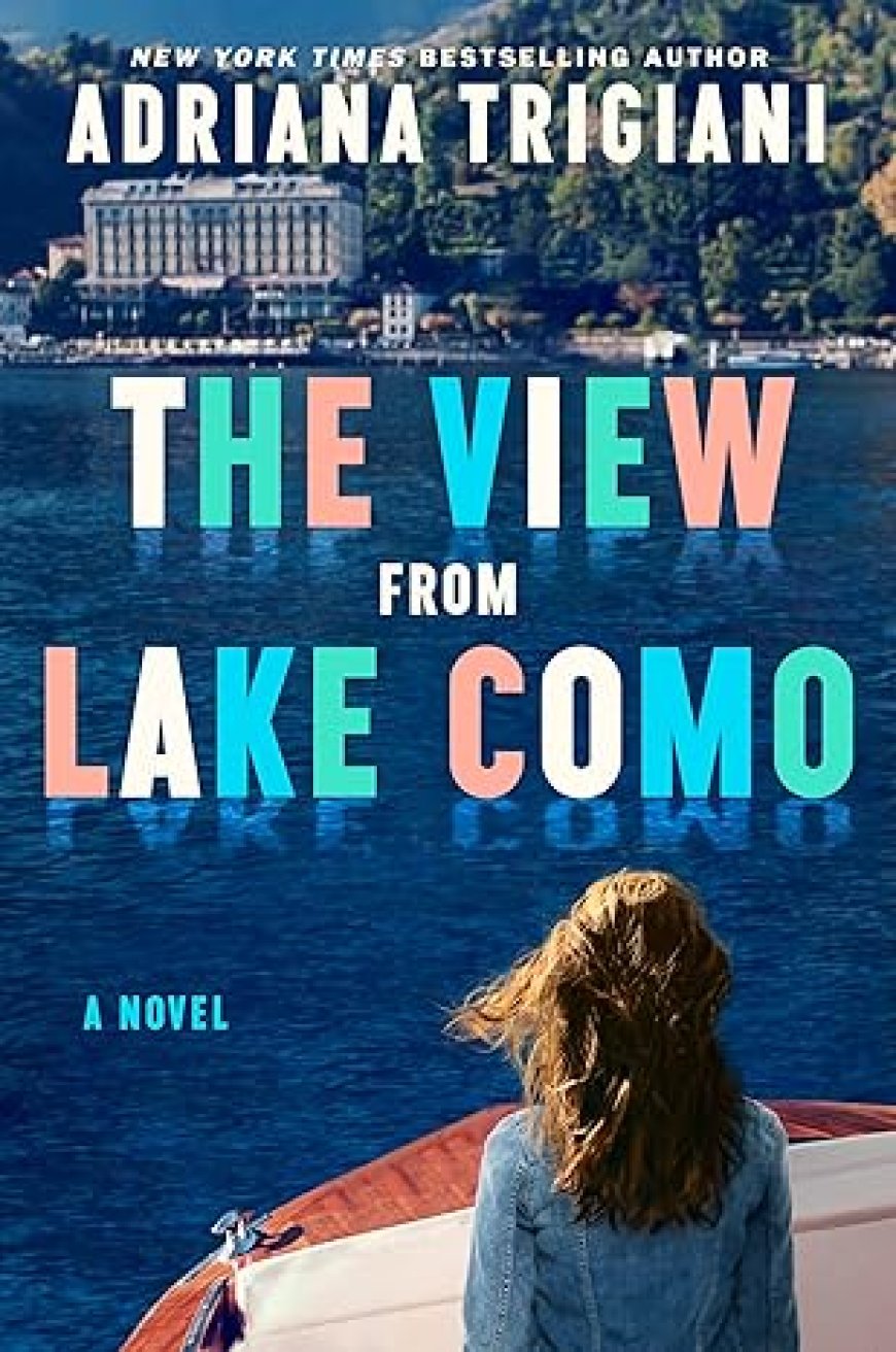 [PDF] The View From Lake Como by Adriana Trigiani Free Download
