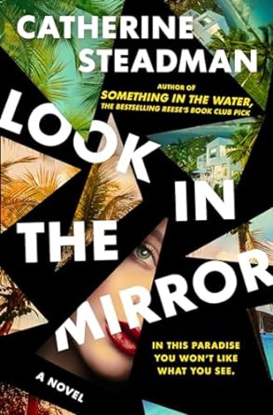 [PDF] Look in the Mirror by Catherine Steadman Free Download