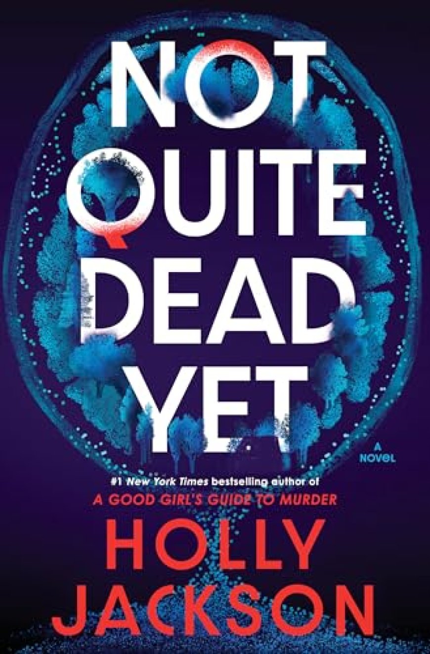 [PDF] Not Quite Dead Yet by Holly Jackson Free Download