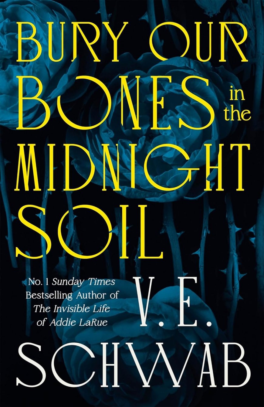 [PDF] Bury Our Bones in the Midnight Soil by V.E. Schwab Free Download