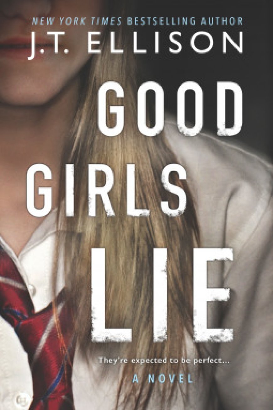 [PDF] Good Girls Lie by J.T. Ellison Free Download