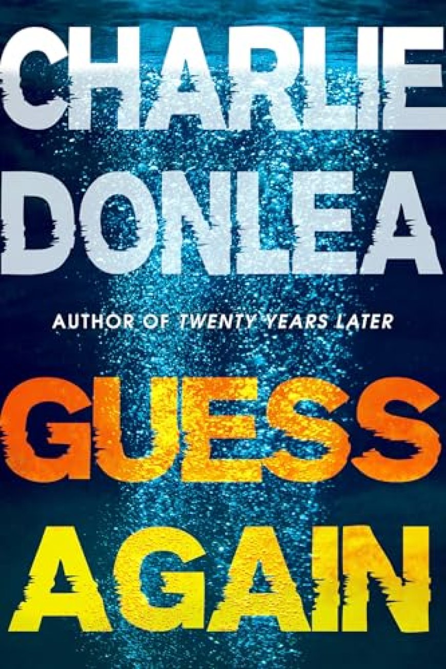[PDF] Guess Again by Charlie Donlea Free Download
