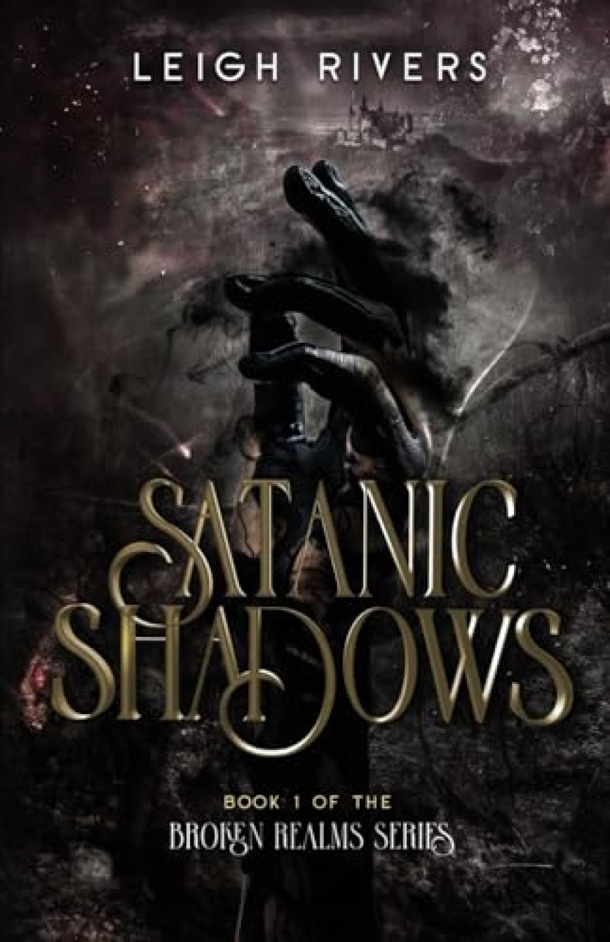 [PDF] The Broken Realms #1 Satanic Shadows by Leigh Rivers Free Download