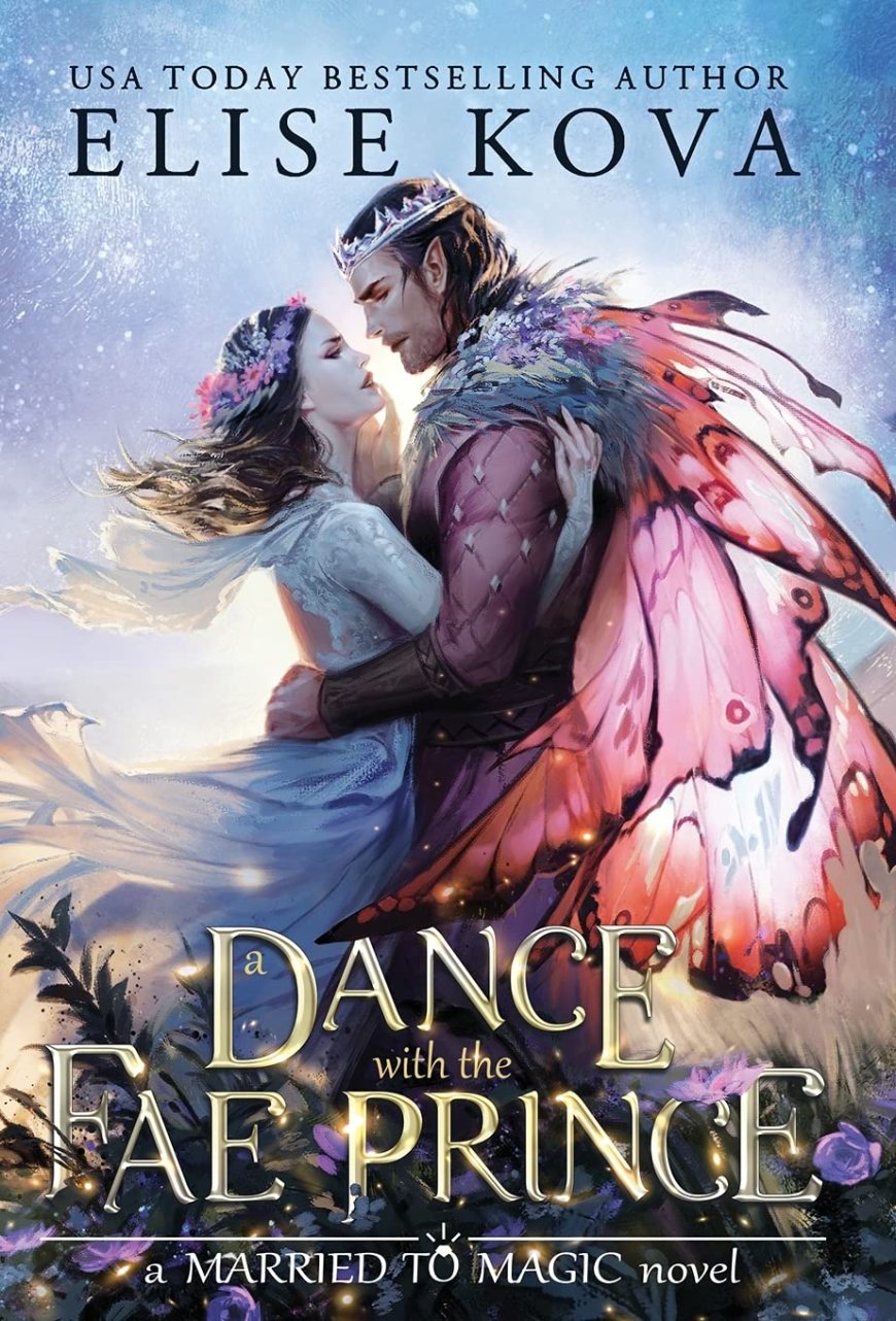 [PDF] Married to Magic #2 A Dance with the Fae Prince  Elise Kova Free Download