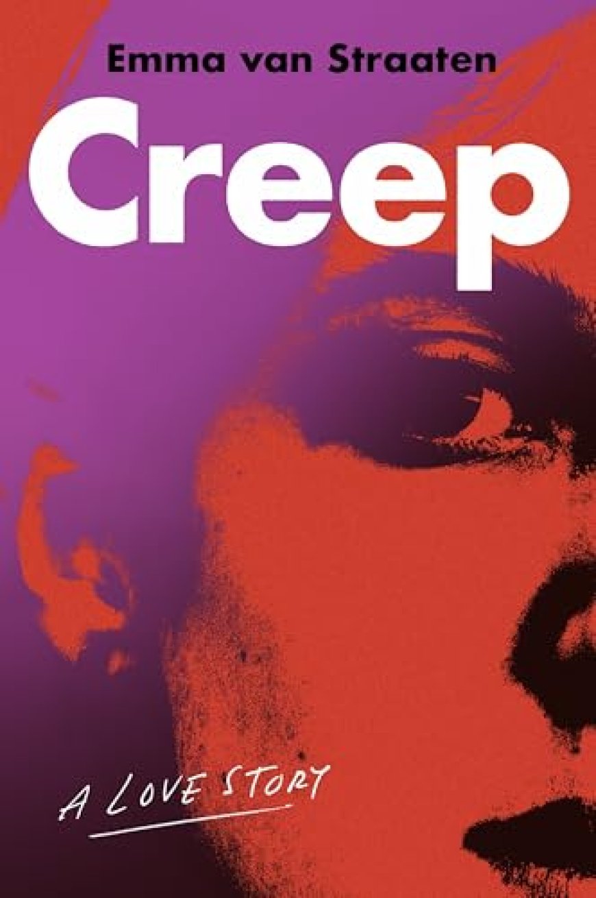 [PDF] Creep: A Love Story by Emma van Straaten Free Download