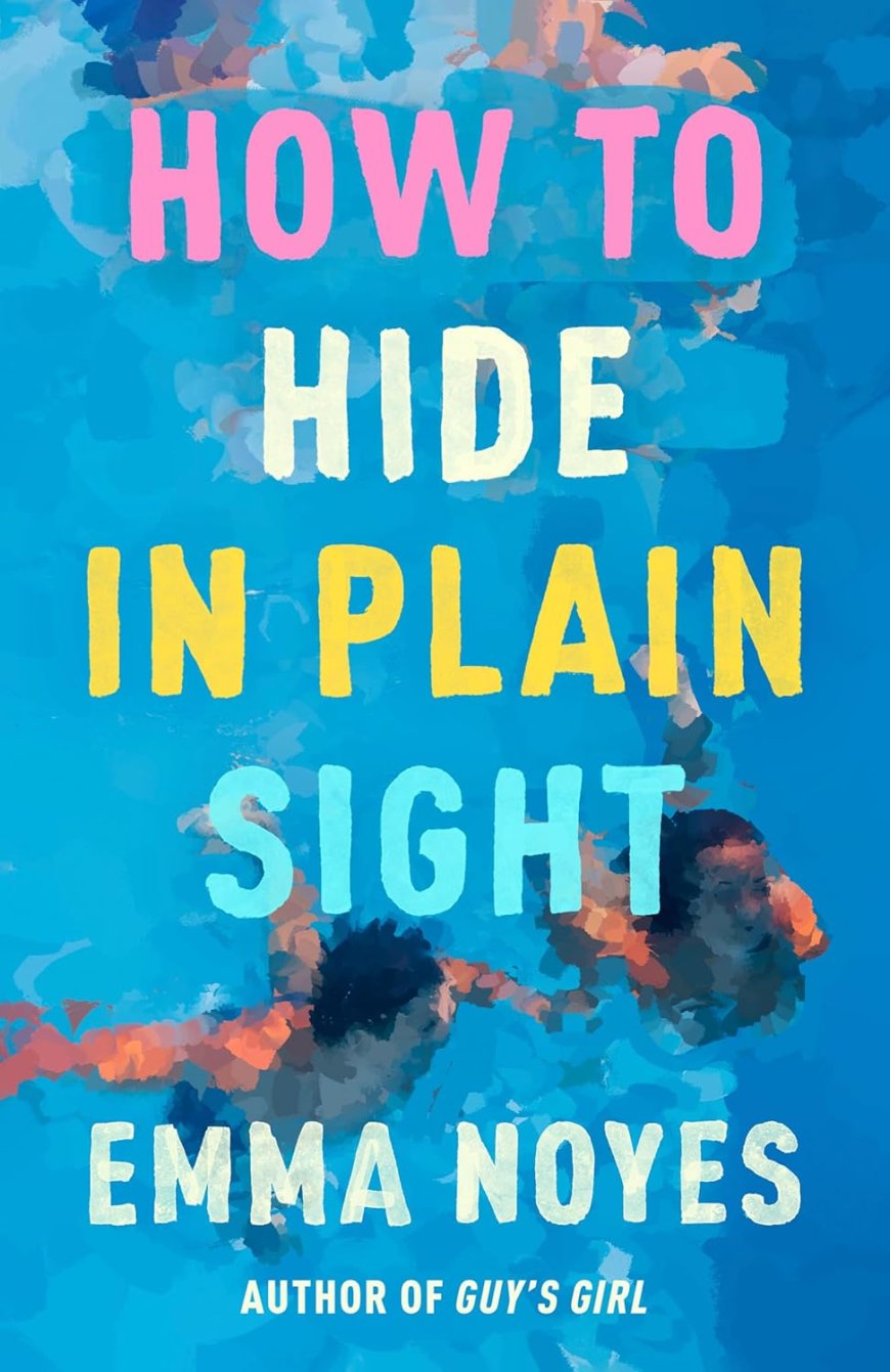[PDF] How to Hide in Plain Sight by Emma Noyes Free Download