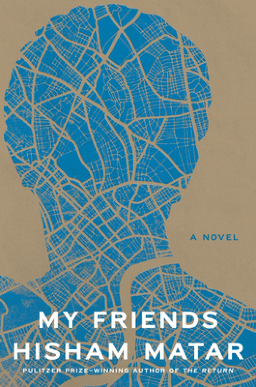 [PDF] My Friends by Hisham Matar Free Download