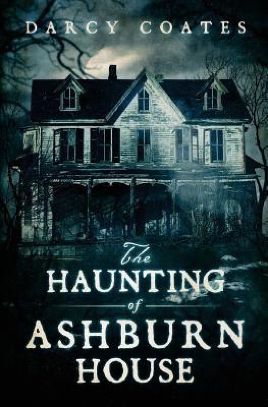 [PDF] The Haunting of Ashburn House by Darcy Coates Free Download