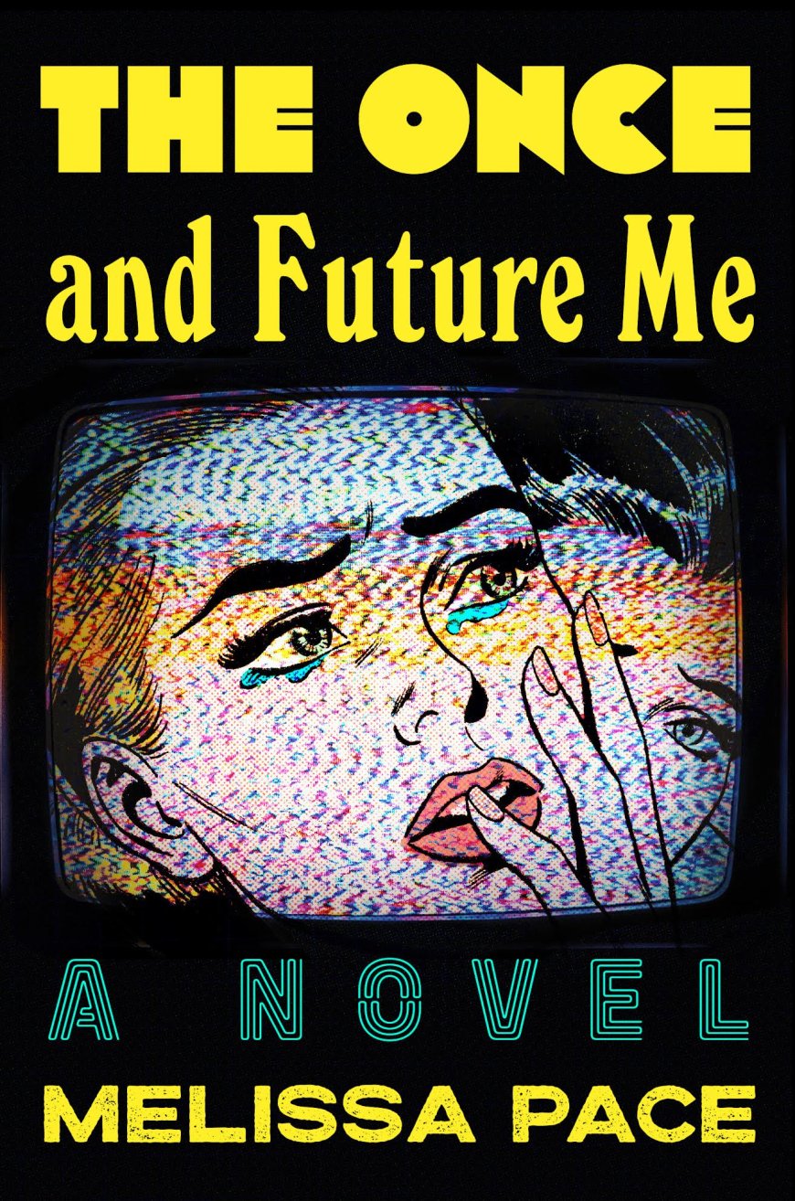 [PDF] The Once and Future Me by Melissa Pace Free Download