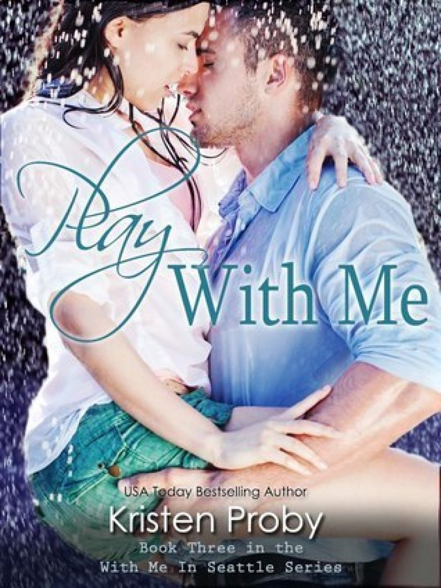 [PDF] With Me in Seattle #3 Play with Me by Kristen Proby Free Download