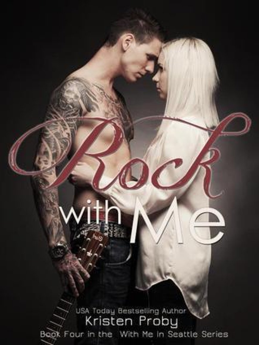 [PDF] With Me in Seattle #4 Rock with Me by Kristen Proby Free Download