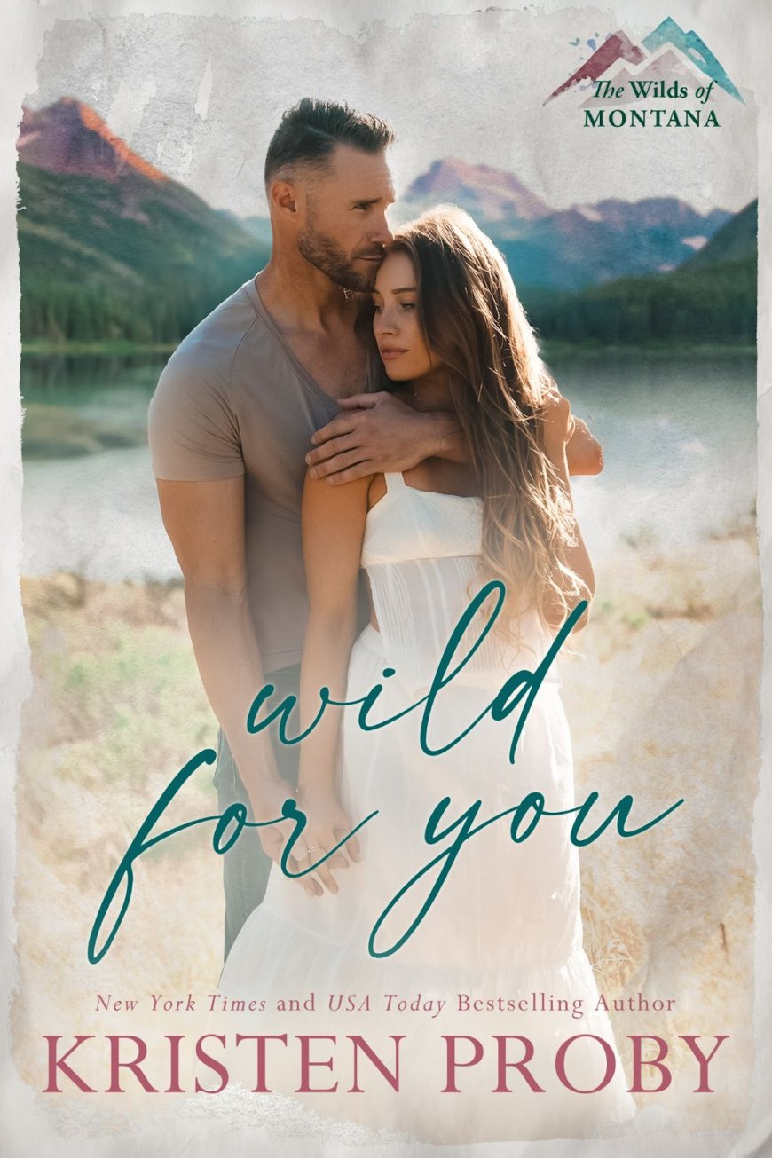 [PDF] The Wilds of Montana #1 Wild for You by Kristen Proby Free Download