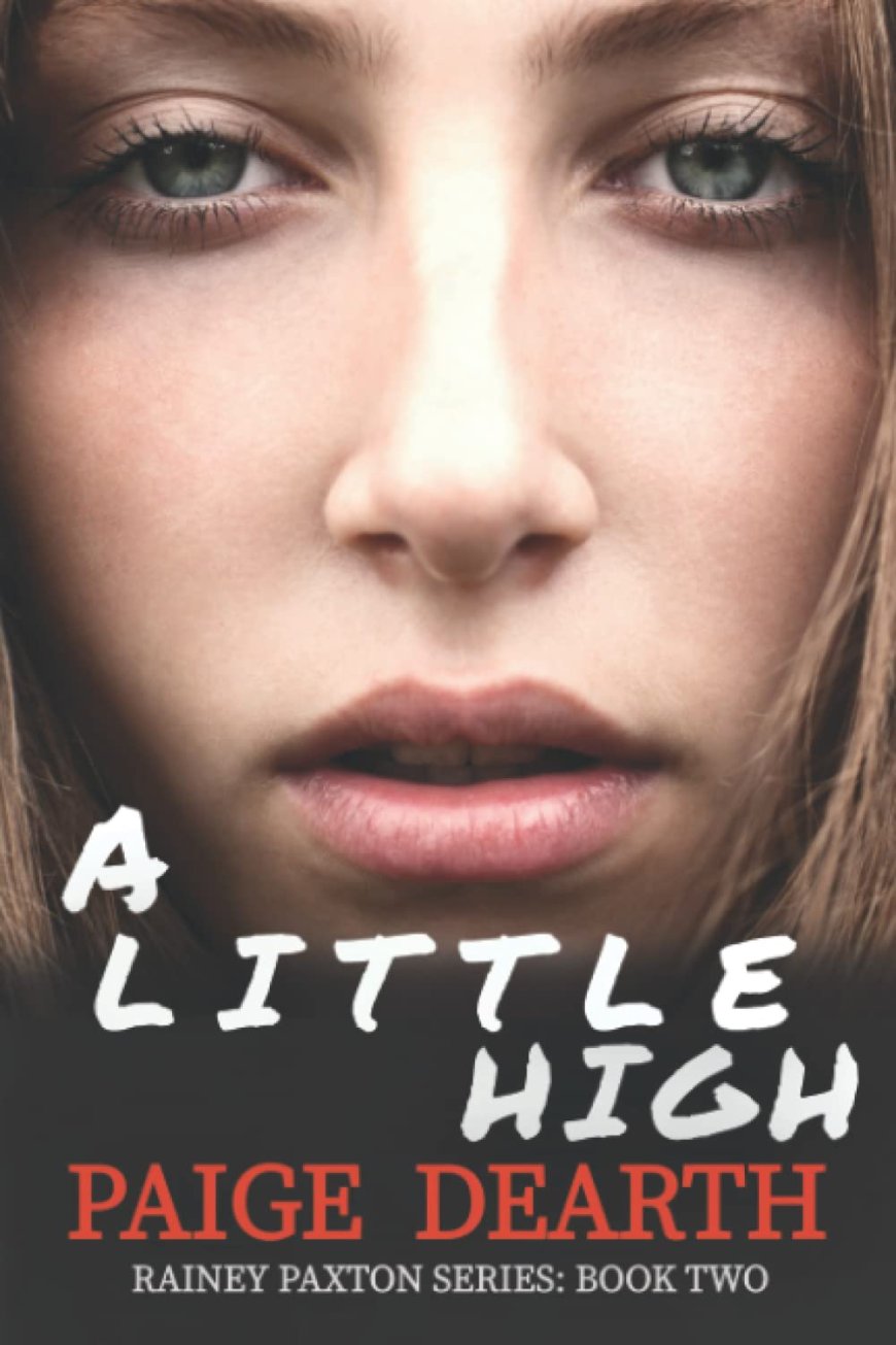 [PDF] Rainey Paxton #2 A Little High by Paige Dearth Free Download