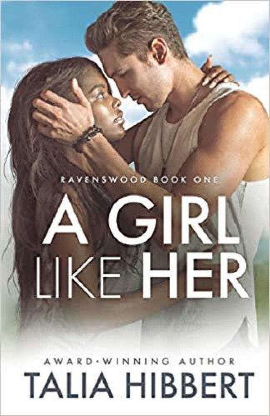 [PDF] Ravenswood #1 A Girl Like Her by Talia Hibbert Free Download