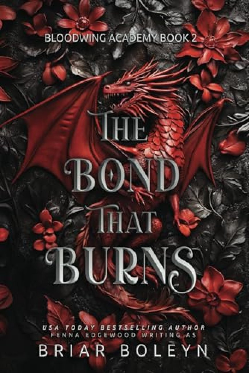 [PDF] Bloodwing Academy #2 The Bond That Burns by Briar Boleyn Free Download