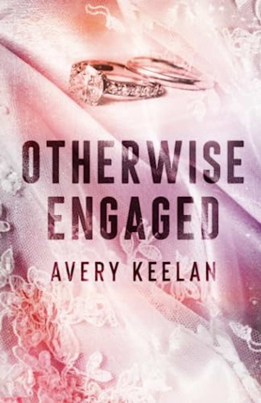 [PDF] Otherwise Engaged by Avery Keelan Free Download