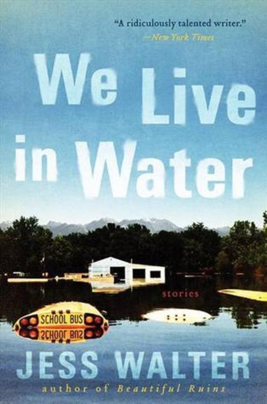 [PDF] We Live in Water by Jess Walter Free Download
