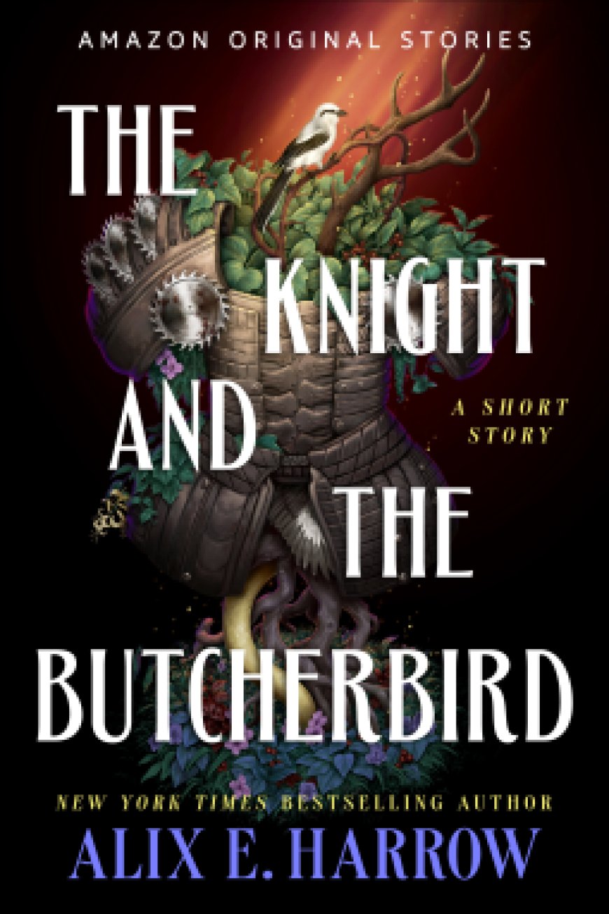 [PDF] The Knight and the Butcherbird by Alix E. Harrow Free Download