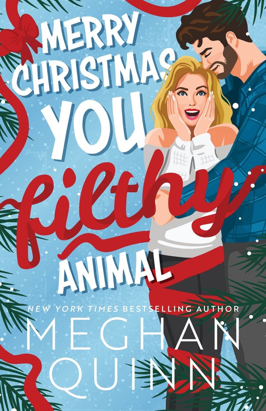 [PDF] Kringletown Christmas #2 Merry Christmas, You Filthy Animal by Meghan Quinn Free Download