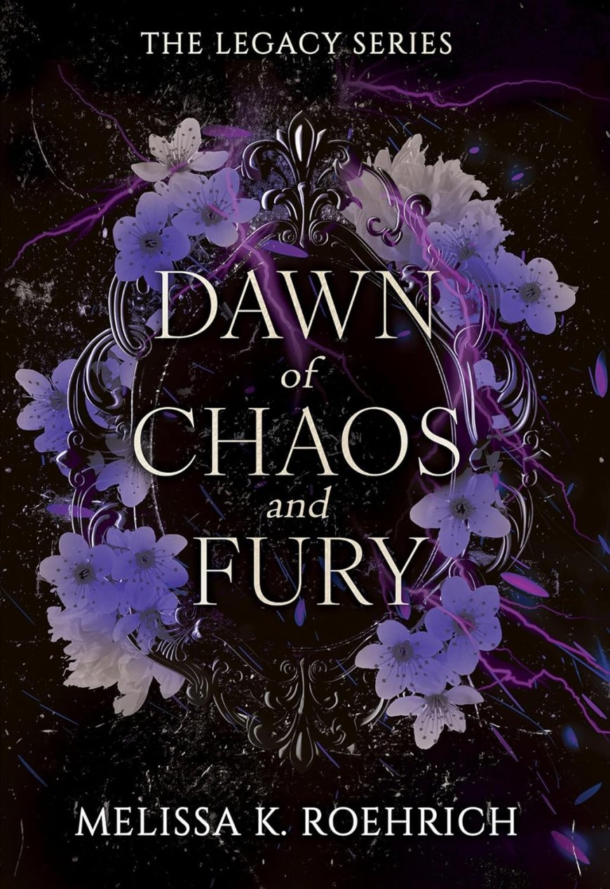 [PDF] Legacy #4 Dawn of Chaos and Fury by Melissa K. Roehrich Free Download