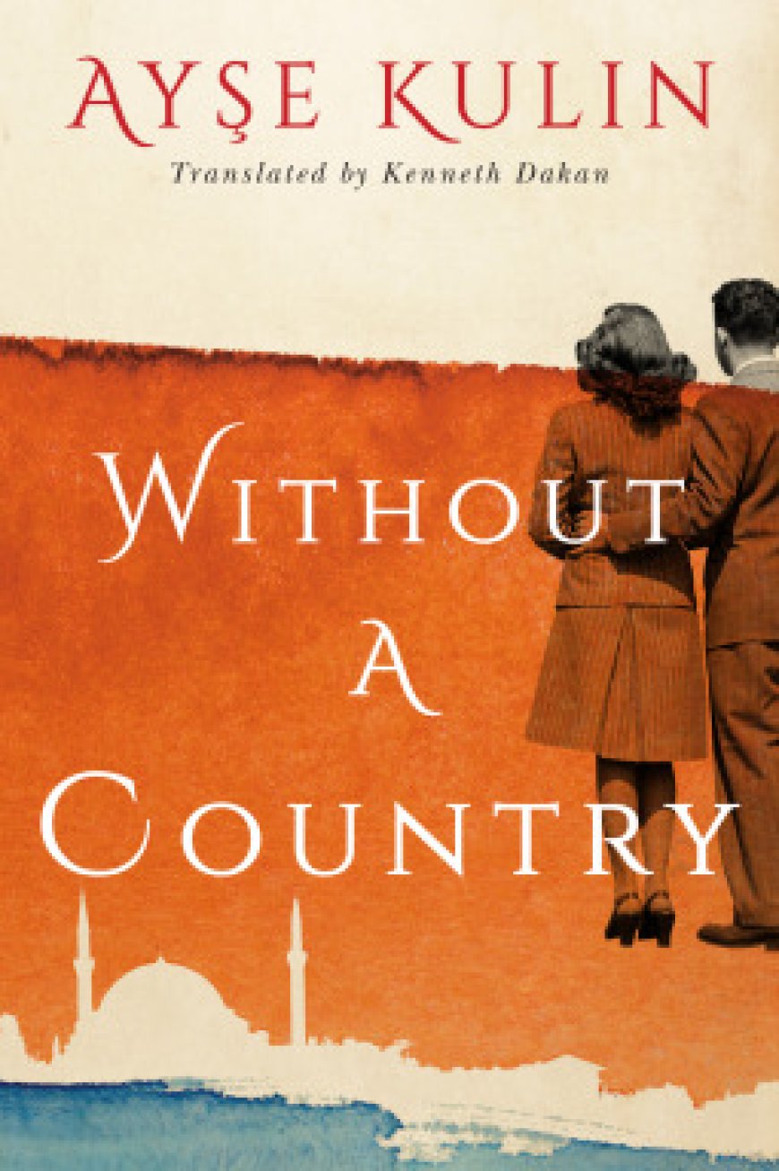 [PDF] Without a Country by Ayşe Kulin Free Download